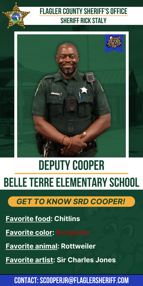 Meet Deputy Cooper: Belle Terre Elementary School. Favorite food: Chitlins. Favorite color: Burgundy. Favorite animal: Rottweiler. Favorite artist: Sir Charles Jones