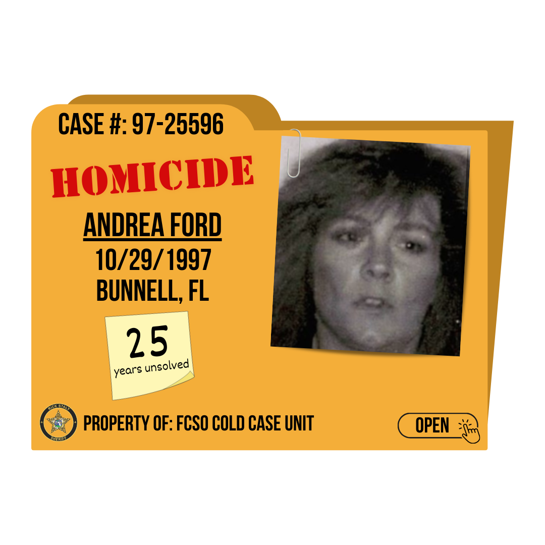 Case #: 97-25596. Homicide of Andrea Ford. 10/29/1997 in Bunnell, Florida. Click to open.
