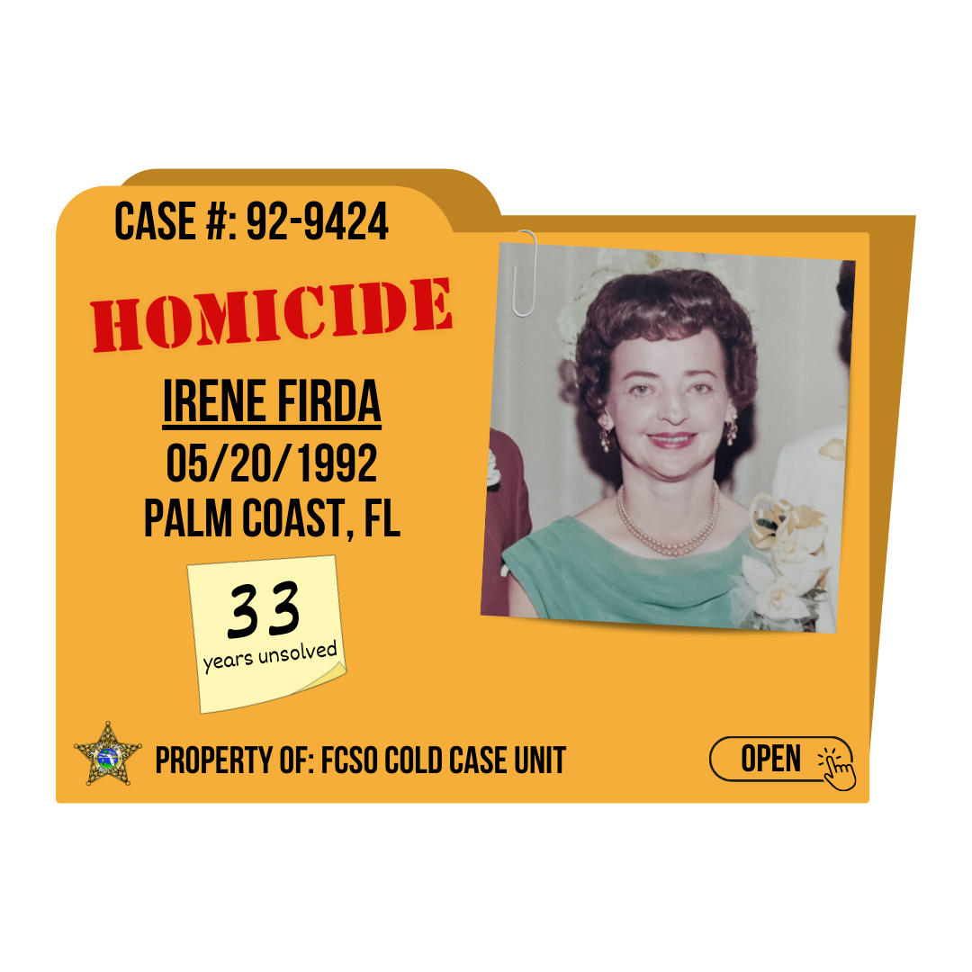 Case #: 92-9424. Homicide of Irene Firda. 5/20/1992 in Palm Coast, Florida. Click to open.