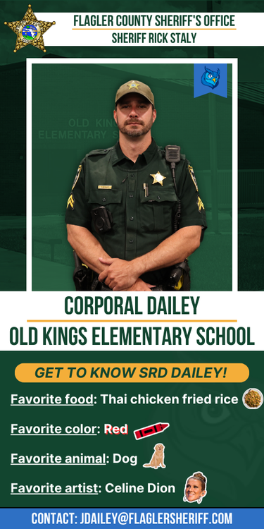 Meet Corporal Dailey: Old Kings Elementary School. Favorite food: Thai chicken fried rice. Favorite color: Red. Favorite animal: Dog. Favorite artist: Celine Dion