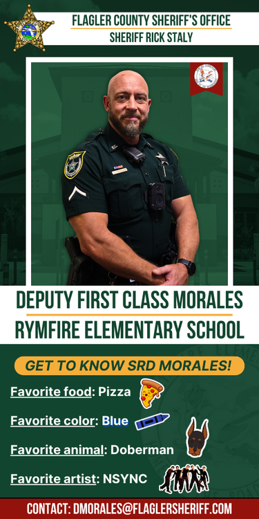Meet Deputy First Class Morales: Rymfire Elementary School. Favorite food: Pizza. Favorite color: Blue. Favorite animal: Rottweiler. Favorite artist: NSYNC
