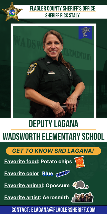 Meet Deputy Lagana: Wadsworth Elementary School. Favorite food: Potato chips. Favorite color: Blue. Favorite animal: Opossum. Favorite artist: Aerosmith.