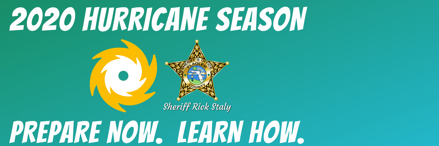 Flagler County Sheriff's Office hurricane season prepare now learn how